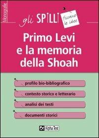 Primo Levi e la memoria della Shoah - Alessandra Minisci - Libro Alpha Test 2015, Gli spilli | Libraccio.it