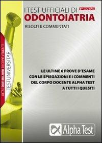 I test ufficiali di odontoiatria risolti e commentati  - Libro Alpha Test 2011, TestUniversitari | Libraccio.it