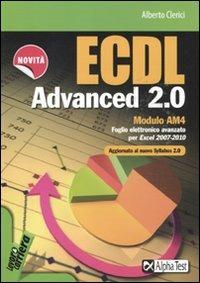 ECDL Advanced 2.0. Modulo AM4 - Alberto Clerici - Libro Alpha Test 2010, Lavoro & carriera | Libraccio.it
