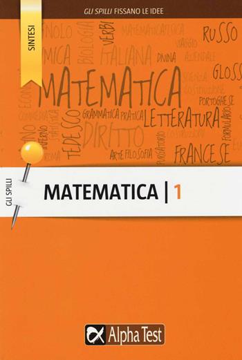 Matematica. Vol. 1: Aritmetica e algebra - Stefano Bertocchi, Silvia Tagliaferri - Libro Alpha Test 2015, Gli spilli | Libraccio.it