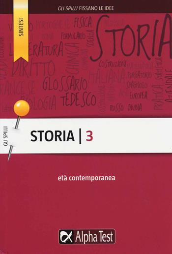 Storia. Vol. 3: Età contemporanea - Massimo Drago, Elena Bellomo - Libro Alpha Test 2015, Gli spilli | Libraccio.it