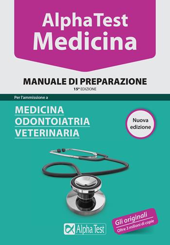 Alpha Test. Medicina, odontoiatria, veterinaria. Manuale di preparazione  - Libro Alpha Test 2015, TestUniversitari | Libraccio.it