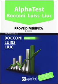 Alpha Test. Bocconi Luiss Liuc. Prove di verifica  - Libro Alpha Test 2015, TestUniversitari | Libraccio.it