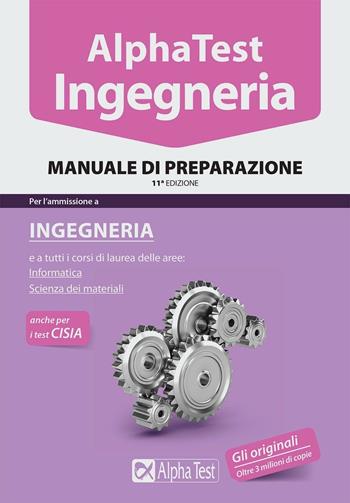 Alpha Test. Ingegneria. Manuale di preparazione  - Libro Alpha Test 2015, TestUniversitari | Libraccio.it