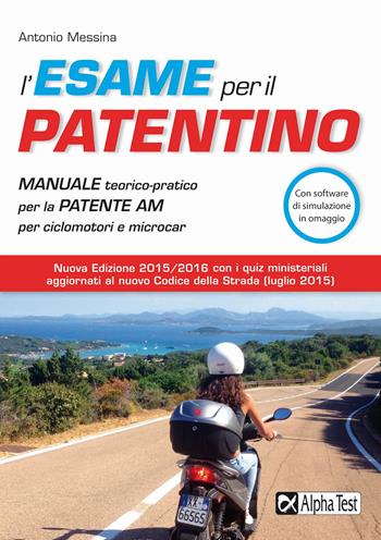 L'esame per il patentino - Antonio Messina - Libro Alpha Test 2015 | Libraccio.it