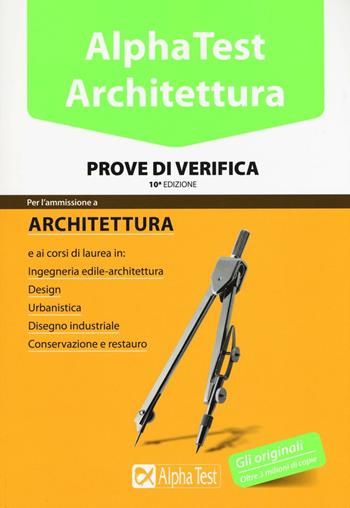 Alpha Test. Architettura. Prove di verifica  - Libro Alpha Test 2016, TestUniversitari | Libraccio.it