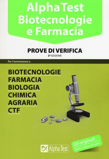 Alpha Test. Biotecnologie e farmacia. Prove di verifica - Stefano Bertocchi, Doriana Rodino, Alberto Sironi - Libro Alpha Test 2016, TestUniversitari | Libraccio.it