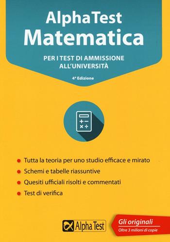 Alpha Test matematica. Per i test di ammissione all'università - Stefano Bertocchi, Silvia Tagliaferri - Libro Alpha Test 2016, TestUniversitari | Libraccio.it