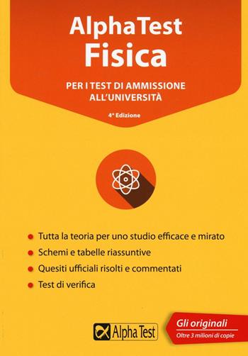 Alpha Test fisica. Per i test di ammissione all'università - Alberto Sironi - Libro Alpha Test 2016, TestUniversitari | Libraccio.it