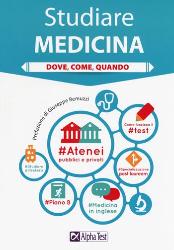 Studiare medicina. Dove, come, quando - Elena Galbusera, Fausto Lanzoni, Carlo Tabacchi - Libro Alpha Test 2018, TestUniversitari | Libraccio.it