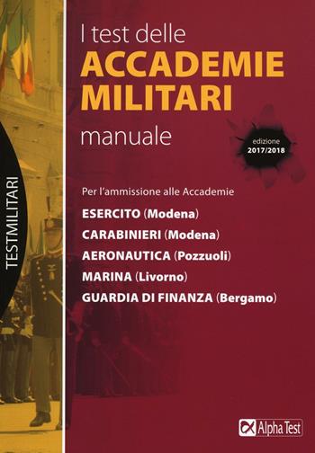 I test delle accademie militari. Manuale - Massimo Drago, Massimiliano Bianchini - Libro Alpha Test 2016, TestMilitari | Libraccio.it