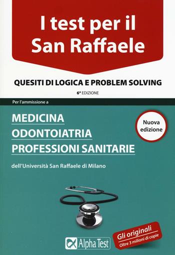 I test per il San Raffaele. Nuova ediz.  - Libro Alpha Test 2017 | Libraccio.it