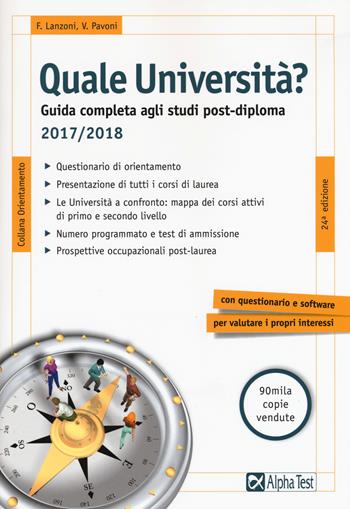 Quale università? Guida completa agli studi post-diploma 2017-2018 - Vincenzo Pavoni, Fausto Lanzoni - Libro Alpha Test 2017, Orientamento | Libraccio.it