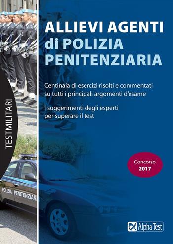 Allievi agenti di polizia penitenziaria - Massimo Drago - Libro Alpha Test 2017, TestMilitari | Libraccio.it