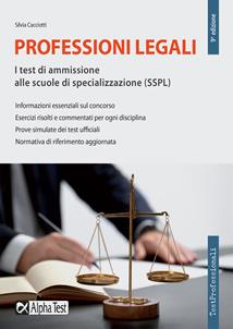 Professioni legali. I test di ammissione alle scuole di specializzazione (SSPL) - Silvia Cacciotti - Libro Alpha Test 2017, TestProfessionali | Libraccio.it
