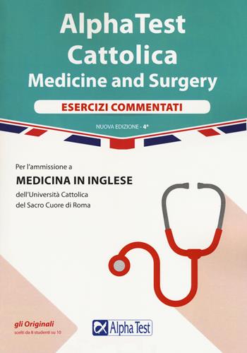 Alpha test. Cattolica. Medicine and Surgery. Esercizi commentati - Carlo Tabacchi, Francesca Desiderio - Libro Alpha Test 2017, TestUniversitari | Libraccio.it