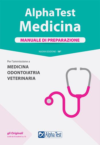 Alpha Test. Medicina, odontoiatria, veterinaria. Manuale di preparazione  - Libro Alpha Test 2017, TestUniversitari | Libraccio.it