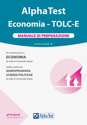 Alpha Test Economia. TOLC-E. Manuale di preparazione. Nuova ediz.  - Libro Alpha Test 2020, TestUniversitari | Libraccio.it