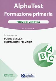 Alpha Test. Formazione primaria. Prove di verifica - Fausto Lanzoni, Giuseppe Vottari, Massimiliano Bianchini - Libro Alpha Test 2021, TestUniversitari | Libraccio.it