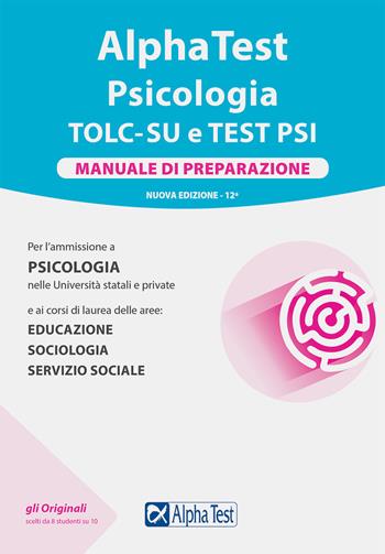 Alpha Test. Psicologia. TOLC. Manuale di preparazione - Paola Borgonovo, Fausto Lanzoni, Stefania Provasi - Libro Alpha Test 2021, TestUniversitari | Libraccio.it