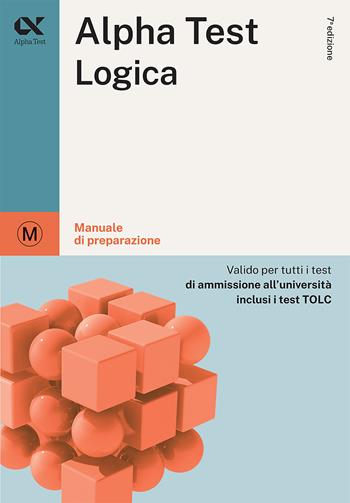 Alpha Test Logica. Manuale di preparazione - Massimiliano Bianchini, Mattia Goffetti, Alessandro Lucchese - Libro Alpha Test 2023, TestUniversitari | Libraccio.it