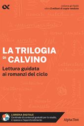 La trilogia di Calvino. Lettura guidata ai romanzi del ciclo. Con estensioni online