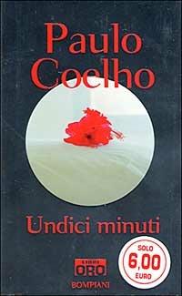 Undici minuti - Paulo Coelho - Libro Libri Oro RCS 2006, Bompiani Libri Oro | Libraccio.it