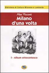 Milano d'una volta. Vol. 1: Album ottocentesco [1944].