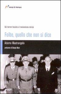 Foibe, quello che non si dice - Adamo Mastrangelo - Libro Lampi di Stampa 2009, TuttiAUTORI | Libraccio.it