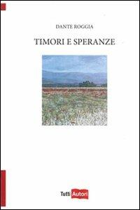 Timori e speranze - Dante Roggia - Libro Lampi di Stampa 2011, TuttiAUTORI | Libraccio.it