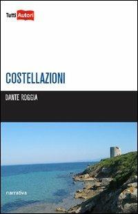 Costellazioni - Dante Roggia - Libro Lampi di Stampa 2011, TuttiAUTORI | Libraccio.it