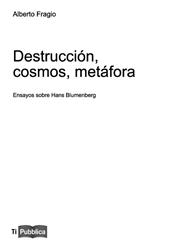 Destrucción, cosmos, metáfora. Ensayos sobre Hans Blumenberg