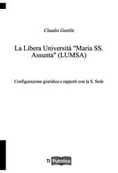 La libera università «Maria SS. Assunta» (LUMSA). Configurazione giuridica e rapporti con la S. Sede