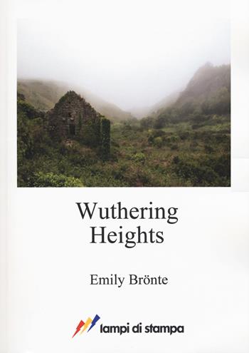 Wuthering heights - Emily Brontë - Libro Lampi di Stampa 2017, A proposito di classici | Libraccio.it
