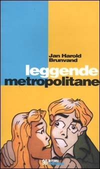 Leggende metropolitane - Jan H. Brunvand - Libro Costa & Nolan 2000, Ritmi | Libraccio.it
