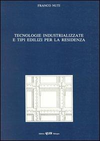 Tecnologie industrializzate e tipi edilizi per la residenza - Franco Nuti - Libro CLUEB 1984 | Libraccio.it
