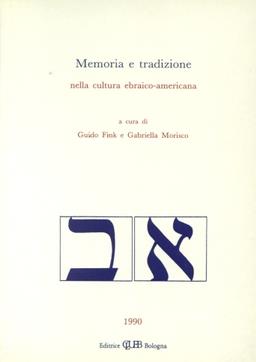 Memoria e tradizione nella cultura ebraico-americana  - Libro CLUEB 1990, Bussola | Libraccio.it