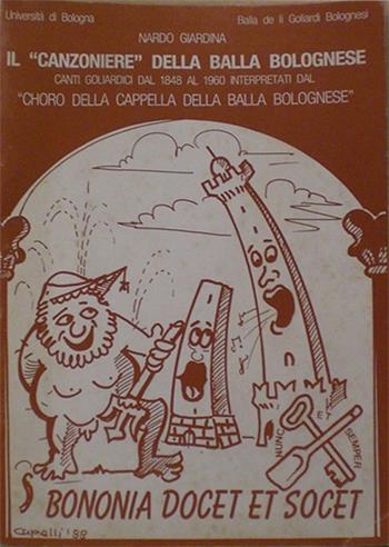 Il canzoniere della Balla bolognese. Canti goliardici dal 1848 al 1960. Con due cassette - Nardo Giardina - Libro CLUEB 1988 | Libraccio.it