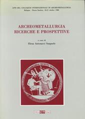 Archeometallurgia. Ricerche e prospettive