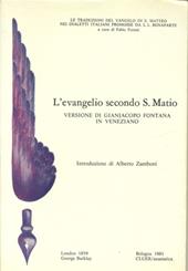 L' evangelio secondo s. Matio. Versione di Gianjacopo Fontana in veneziano