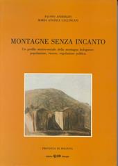 Montagne senza incanto. Un profilo storico-sociale della montagna bolognese: popolazione, risorse, regolazione politica