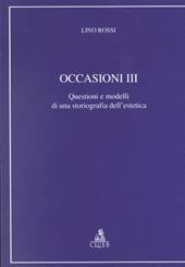 Occasioni. Vol. 3: Questioni e modelli di una storiografia dell'Estetica.