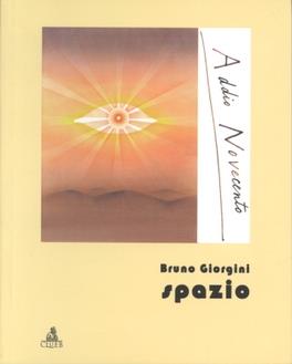Spazio - Bruno Giorgini - Libro CLUEB 2000, Addio Novecento | Libraccio.it