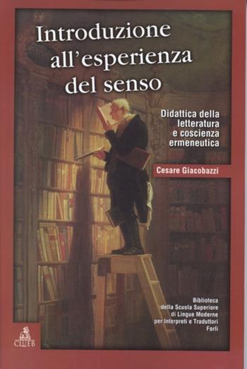 Introduzione all'esperienza del senso - Cesare Giacobazzi - Libro CLUEB 2000, Biblioteca Slimit.Sez.cinema e traduzione | Libraccio.it