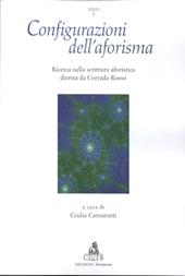 Configurazioni dell'aforisma. Ricerca sulla scrittura aforistica diretta da Corrado Rosso. Vol. 1