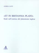 «Et in Britannia Plato». Studi sull'estetica del platonismo inglese