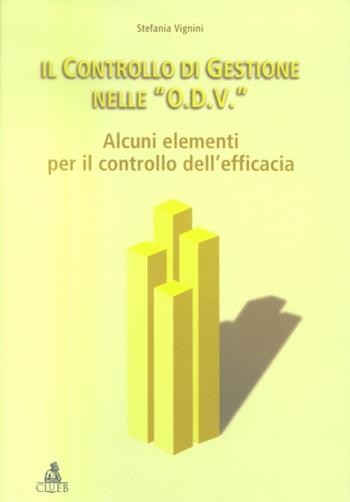 Il controllo di gestione delle «O.D.V.»: alcuni strumenti per il controllo dell'efficacia - Stefania Vignini - Libro CLUEB 2003, Il nuovo bilancio d'esercizio | Libraccio.it