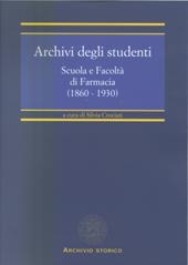 Archivi degli studenti. Scuola e Facoltà di farmacia (1860-1930)
