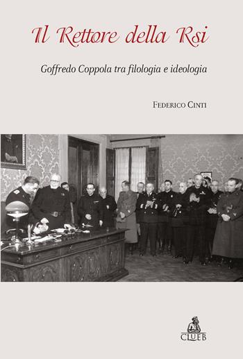 Il rettore della RSI. Goffredo Coppola tra filologia e ideologia - Federico Cinti - Libro CLUEB 2004, Fuori collana | Libraccio.it