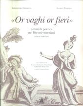 «Or vaghi or fieri». Cenni di poetica nei libretti veneziani (1640-1740)
